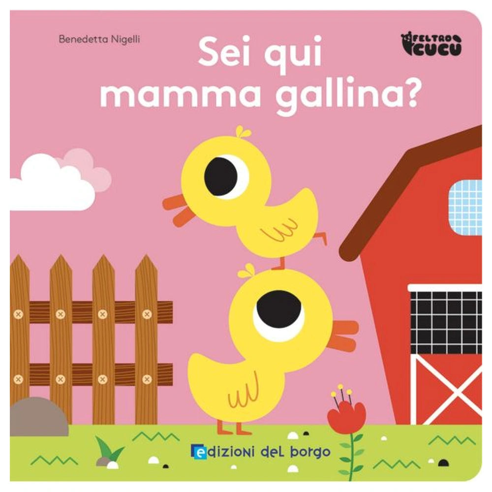 Edizioni Del Borgo - Sei Qui Mamma Gallina? - Libri - +10M - EDB53286A - Edizione Italiana
