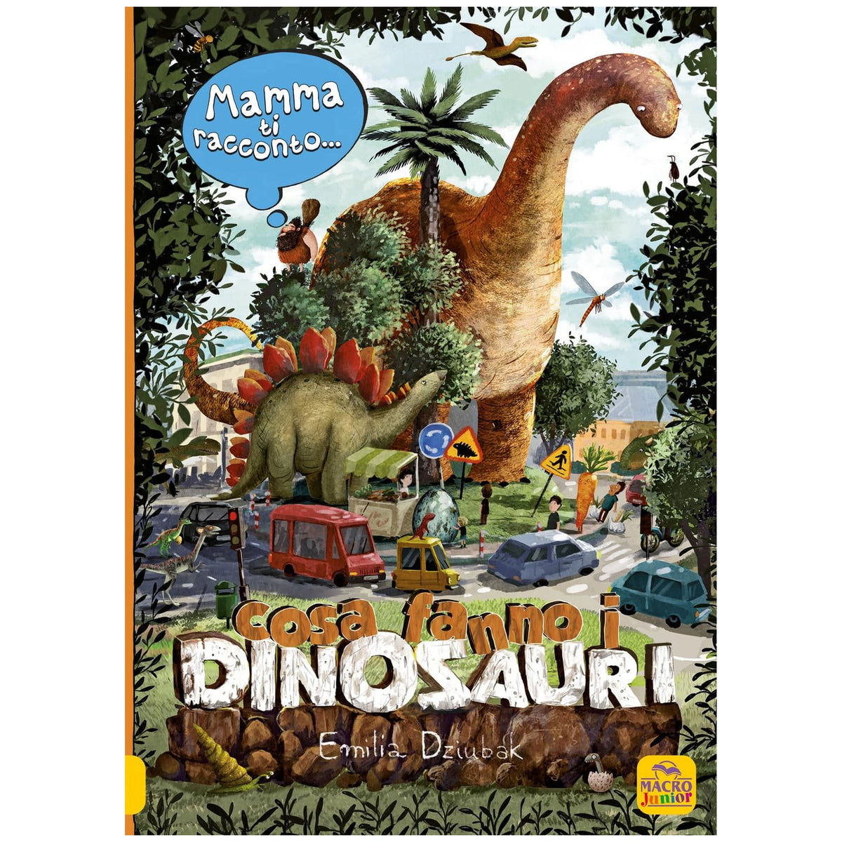 MACRO JUNIOR - Mamma Ti Racconto Cosa Fanno I Dinosauri - Libri
